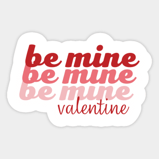 Be mine Valentines day Sticker
